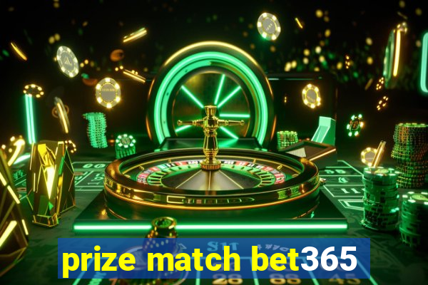 prize match bet365